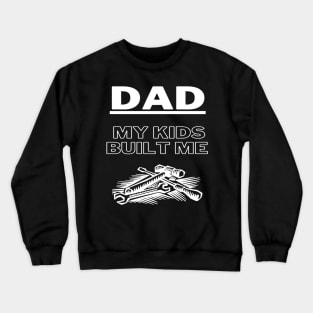 DAD "My Kids Built Me" Crewneck Sweatshirt